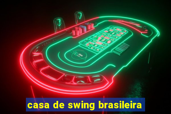 casa de swing brasileira